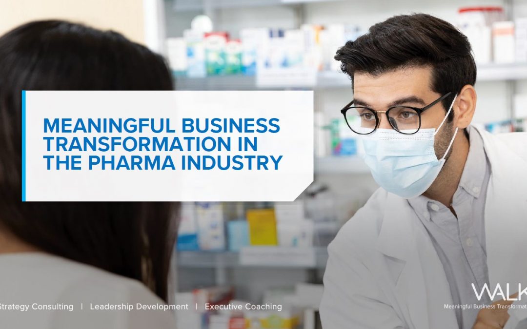 Meaningful Business Transformation in the Pharma Industry